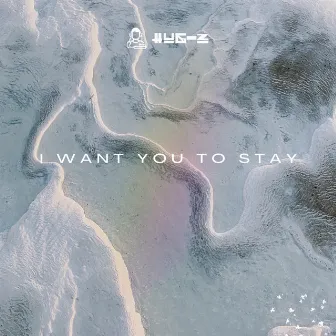 I Want You To Stay by HUG-Z