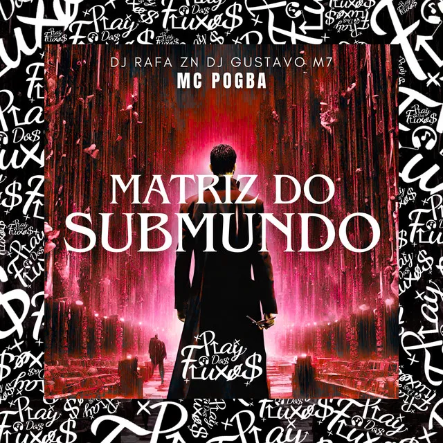 Matriz do Submundo (feat. Mc Pogba)