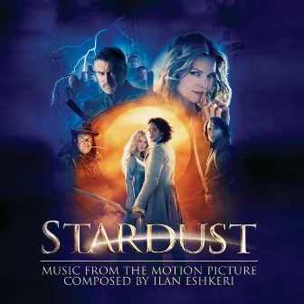 Stardust - Music From The Motion Picture by Ilan Eshkeri