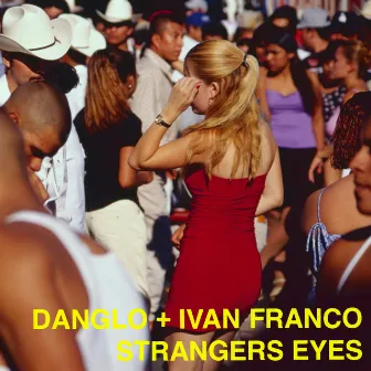 Strangers Eyes by Ivan Franco