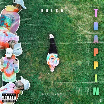 Trappin' by Hulka