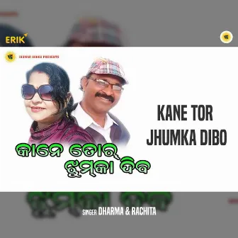 Kane Tor Jhumka Dibo by 