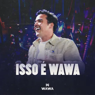 Isso É Wawa by Wawa