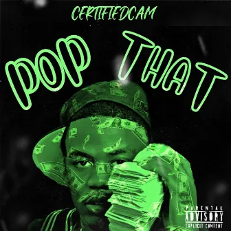 POP THAT by CertifiedCam