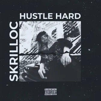 Hustle Hard by Skrilloc