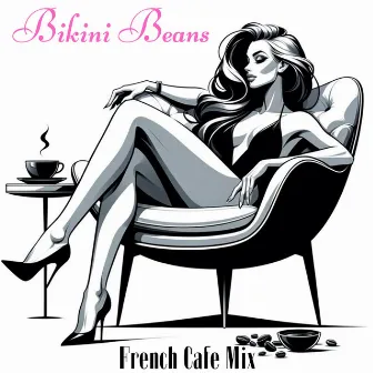 Bikini Beans: Sunset Cafe Mix, Hot French Disco Hits by Dj Discotheque