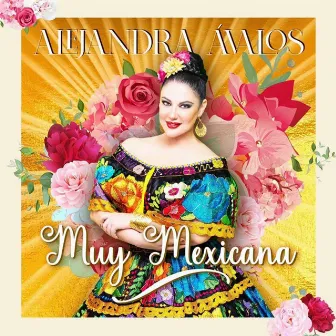 Muy Mexicana by Alejandra Avalos