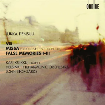 Tiensuu: Vie - Missa - False memories I-III by Jukka Tiensuu