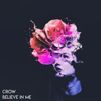 Believe in Me by Crow