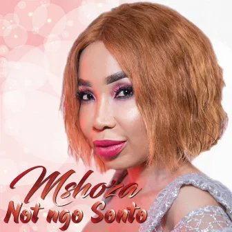 Not Ngo Sonto by Mshoza