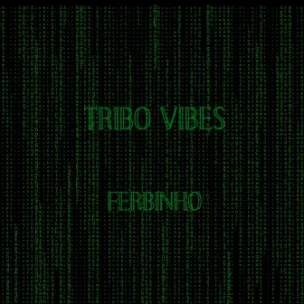 Tribo Vibes by Ferbinho