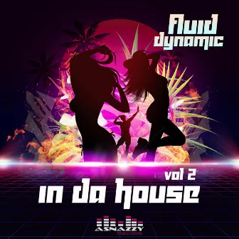 In Da House Vol. 2 by Fluid Dynamic