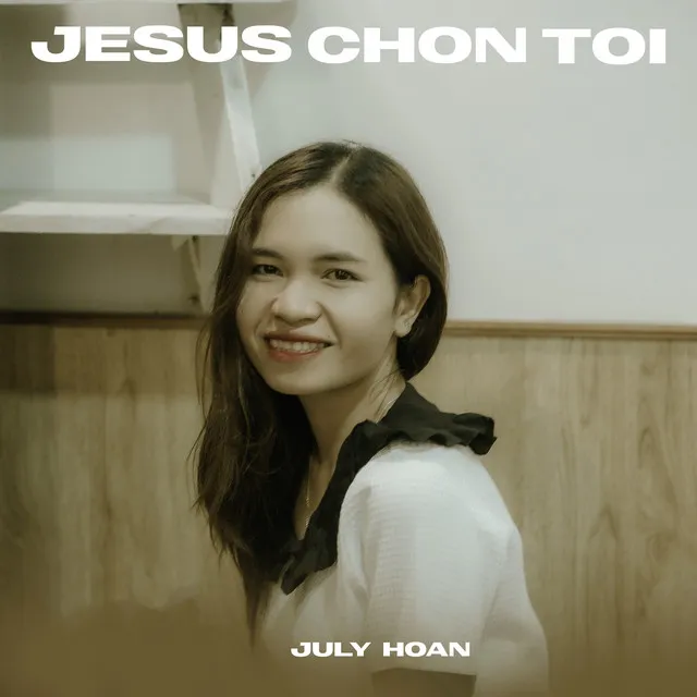 Jesus Chọn Tôi