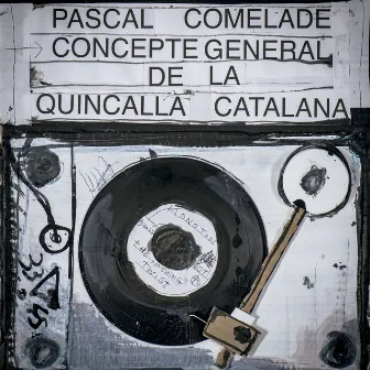 Concepte General De La Quincalla Catalana by Pascal Comelade