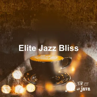 Elite Jazz Bliss by Jazz and Java