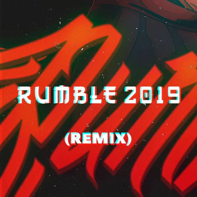 Rumble 2019 - Remix