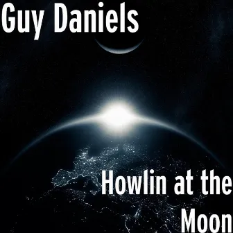 Howlin at the Moon by Guy Daniels