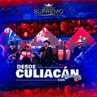 Desde Culiacán Con Servando Zl (En Vivo) by grupo Supremo