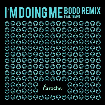 I'm Doing Me (BoDo Remix) by Laroche