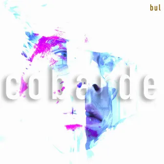 Cobarde by Bul