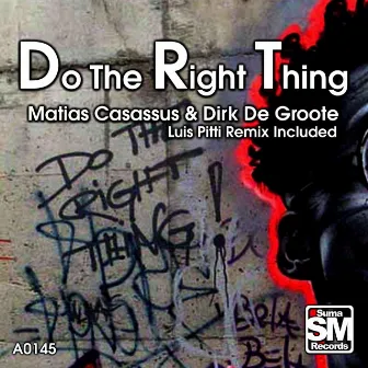 Do the Right Thing by Dirk De Groote