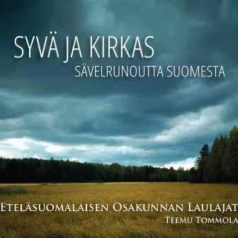 Syvä ja kirkas: sävelrunoutta Suomesta by Eteläsuomalaisen Osakunnan Laulajat