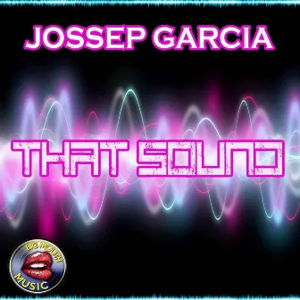 That Sound by Jossep Garcia