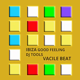 Ibiza Good Feeling (DJ Tools) by Vacile Beat