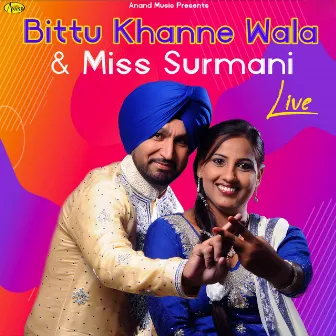 Bittu Khanne Wala & Miss Surmani (Live) by Bittu Khannewala