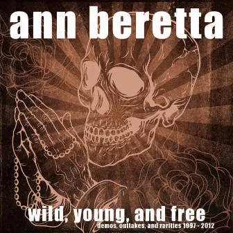 Wild, Young and Free by Ann Beretta