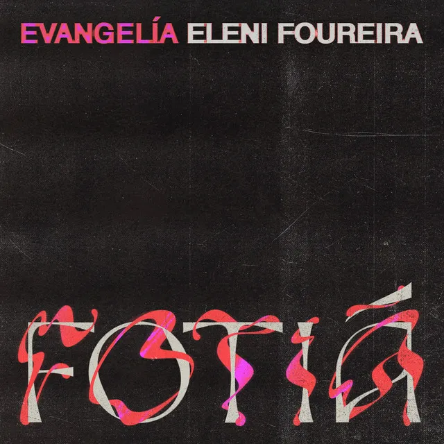 Fotiá - Evangelia x Eleni Foureira