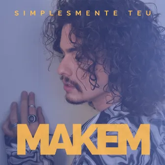 Simplesmente Teu by Makem