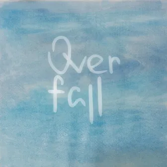 Overfall by flxvvv