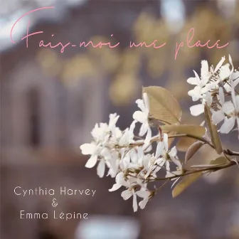 Fais-moi une place by Cynthia Harvey