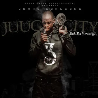 Juug City 3: Back for Rememption by JDawg Corleone