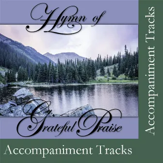 Hymn of Grateful Praise (Accompaniment Tracks) by Sally DeFord