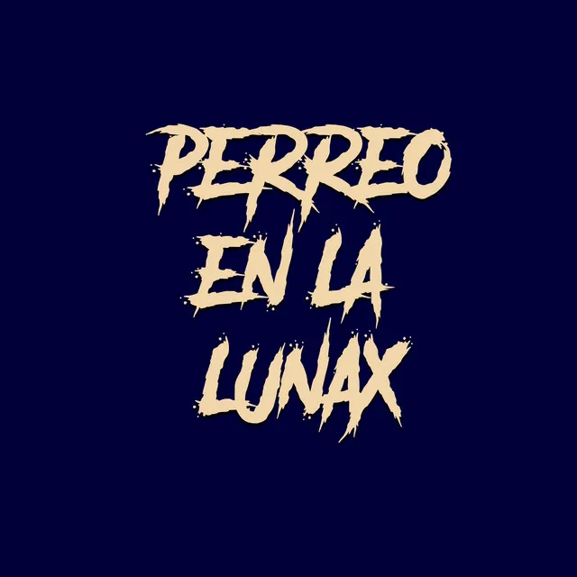 Perreo En La Lunax