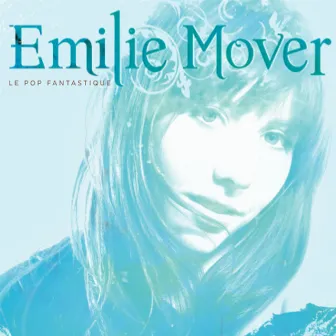 Le Pop Fantastique by Emilie Mover