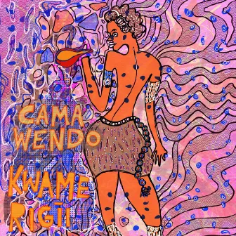 Cama Wendo by Kwame Rígíi