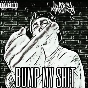 Bump My Shit by Lurch Marley