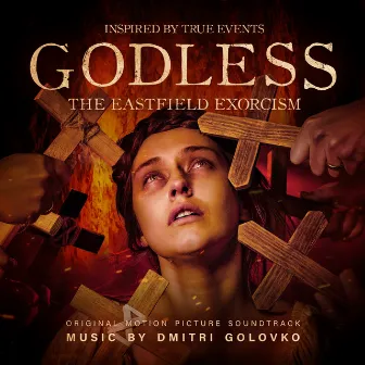 Godless: The Eastfield Exorcism (Original Motion Picture Soundtrack) by Dmitri Golovko