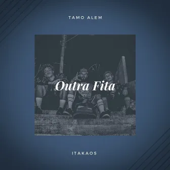 Outra Fita by Itakaos Clan