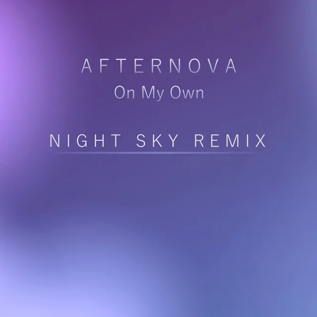 On My Own - Night Sky Remix