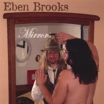 Mirrors by Eben Brooks