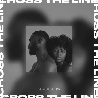 Cross the Line by Ricardo Williams