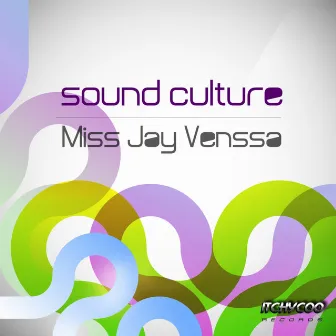 Sound Culture by Miss Jay Venssa