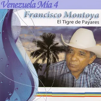 Venezuela Mia 4: El Tigre de Payares by Francisco Montoya