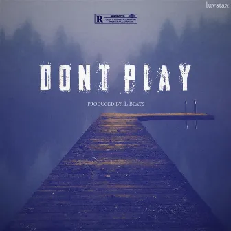 Don't Play by LuvStax