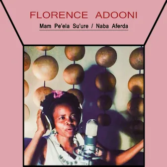 Mam Pe'ela Su'ure by Florence Adooni