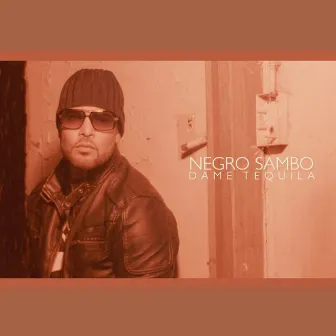 Dame Tequila by Negro Sambo